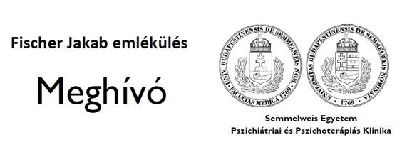Pszichiátriai ellátás, oktatás és kutatás a 20. század elején Magyarországon - Fischer Jakab emlékülés